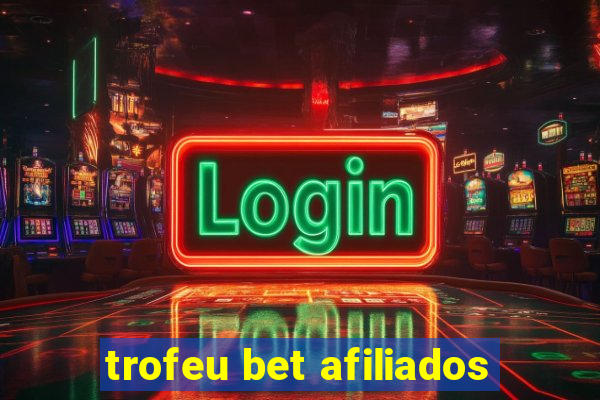 trofeu bet afiliados