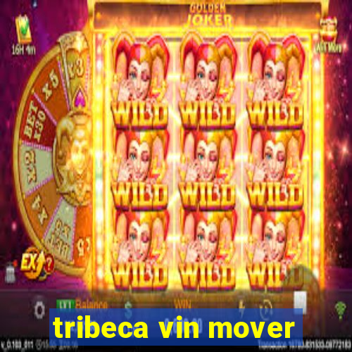 tribeca vin mover