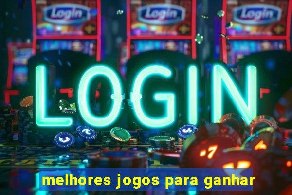 melhores jogos para ganhar