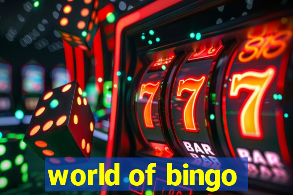 world of bingo