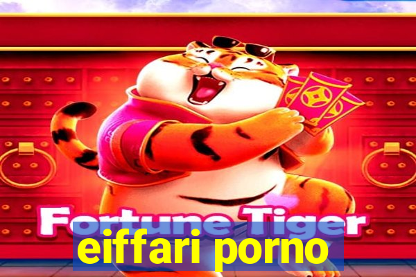 eiffari porno