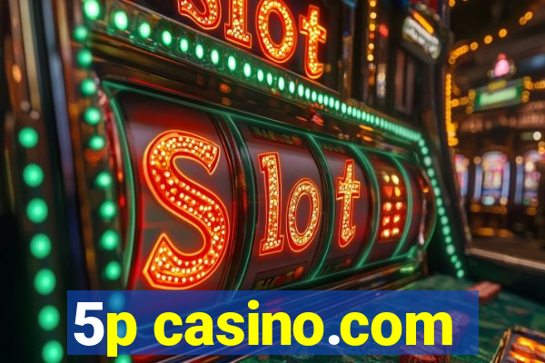 5p casino.com