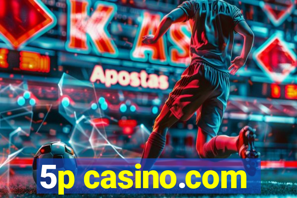 5p casino.com