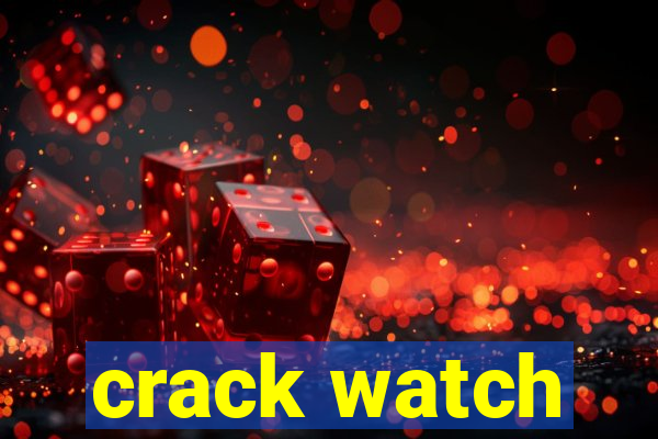 crack watch