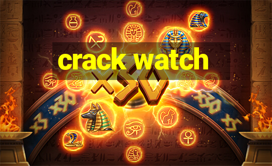 crack watch