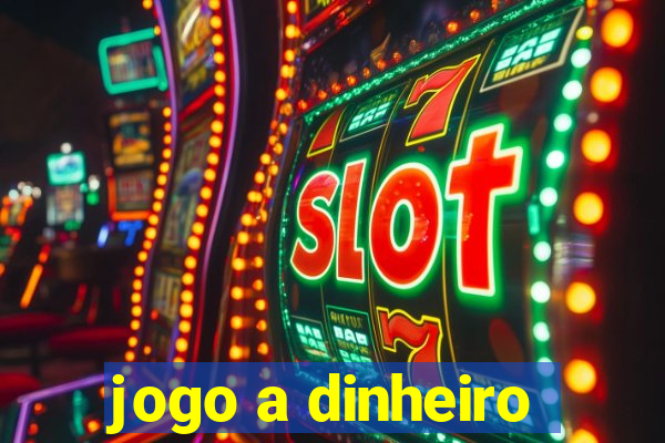 jogo a dinheiro