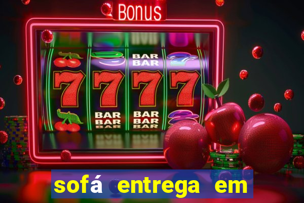 sofá entrega em 24 horas