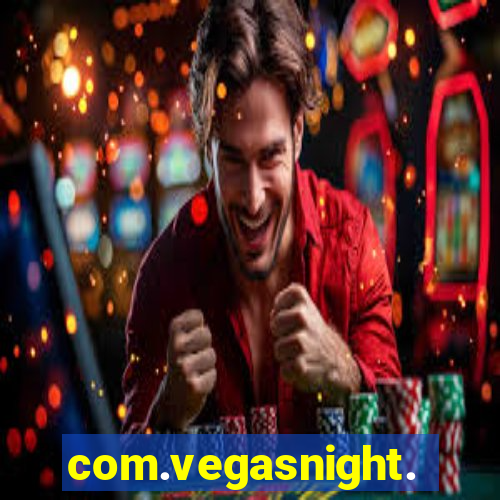 com.vegasnight.slotscasino