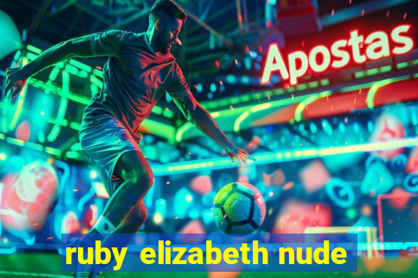 ruby elizabeth nude