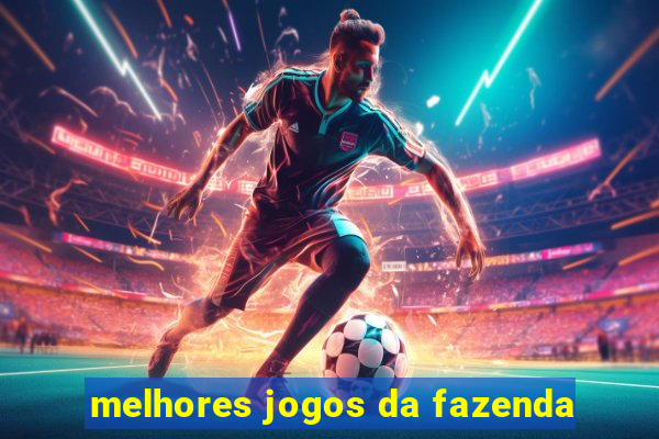 melhores jogos da fazenda