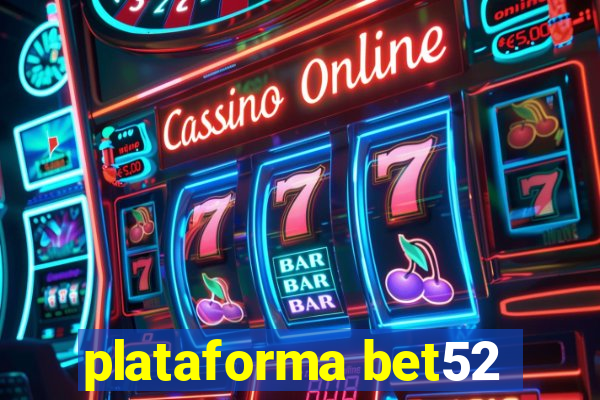 plataforma bet52