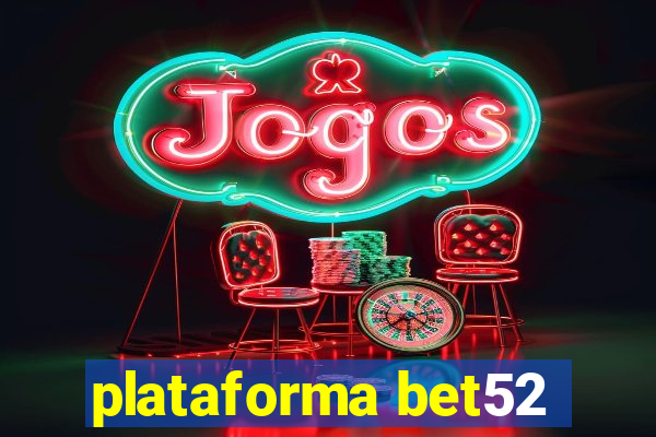 plataforma bet52