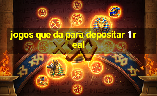 jogos que da para depositar 1 real