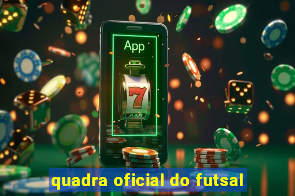 quadra oficial do futsal