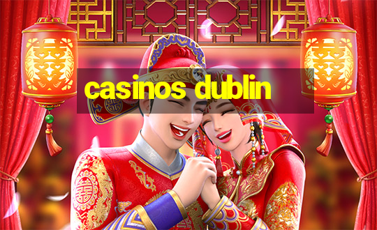 casinos dublin