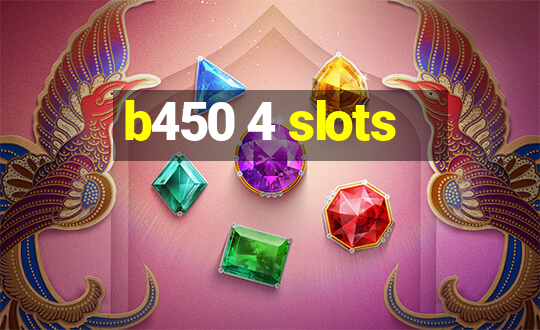 b450 4 slots