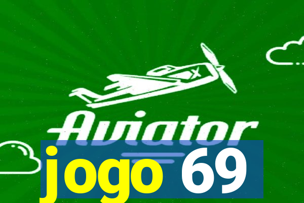 jogo 69