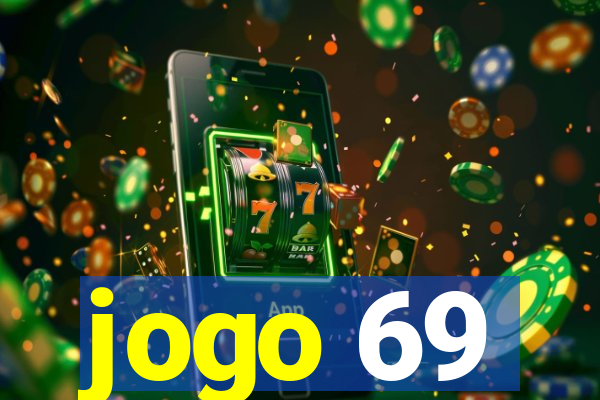 jogo 69