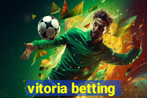 vitoria betting