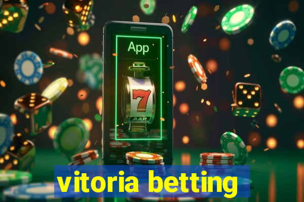 vitoria betting