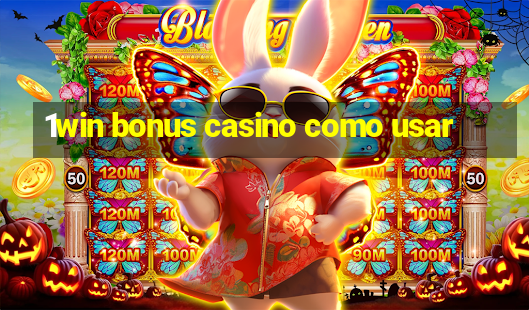 1win bonus casino como usar