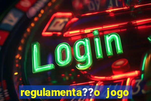 regulamenta??o jogo do tigrinho