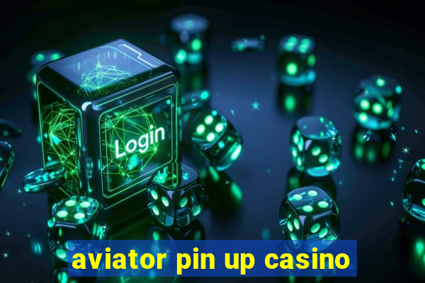 aviator pin up casino