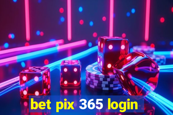 bet pix 365 login