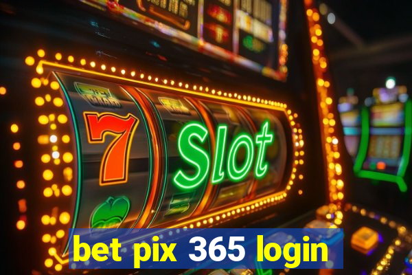 bet pix 365 login