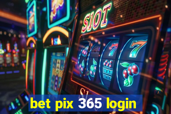 bet pix 365 login