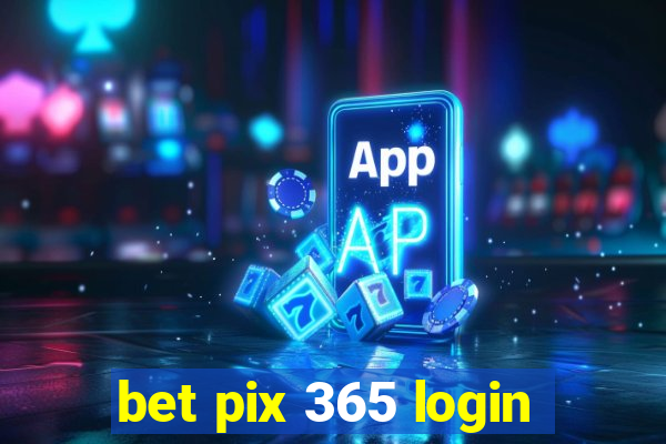 bet pix 365 login