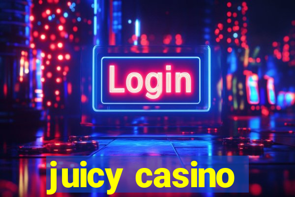 juicy casino