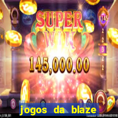 jogos da blaze para ganhar dinheiro