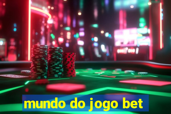 mundo do jogo bet