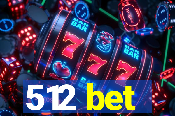 512 bet