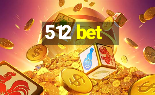 512 bet