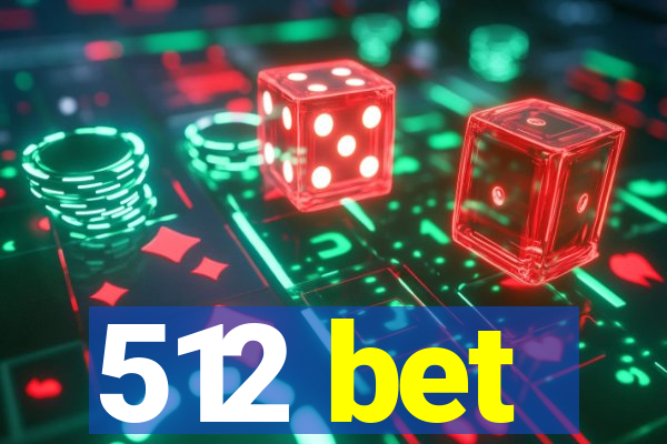 512 bet