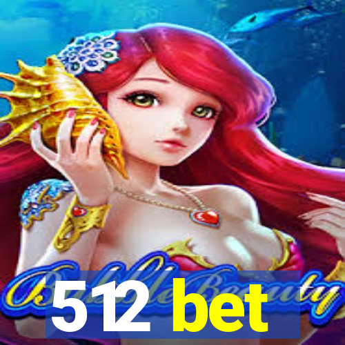 512 bet