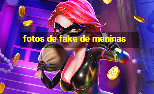 fotos de fake de meninas