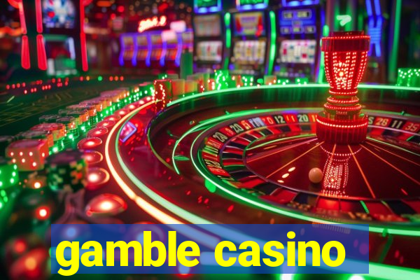 gamble casino