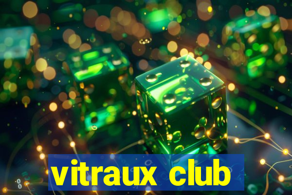 vitraux club