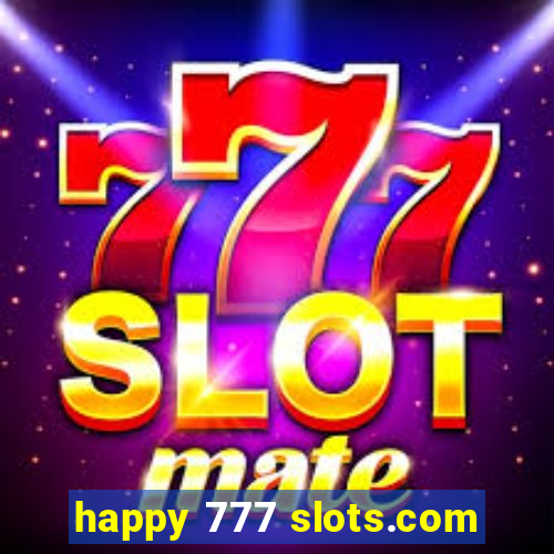 happy 777 slots.com