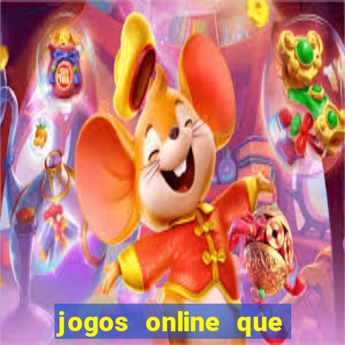 jogos online que ganha dinheiro real