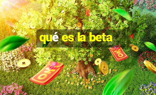 qué es la beta