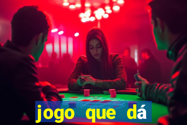 jogo que dá dinheiro para jogar