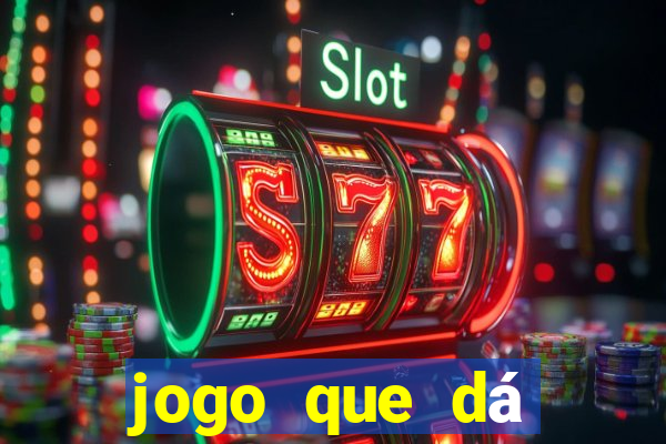 jogo que dá dinheiro para jogar