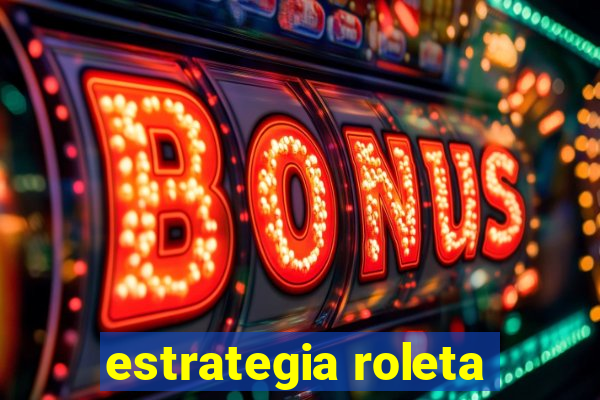 estrategia roleta