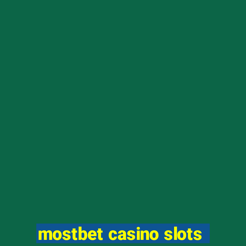 mostbet casino slots