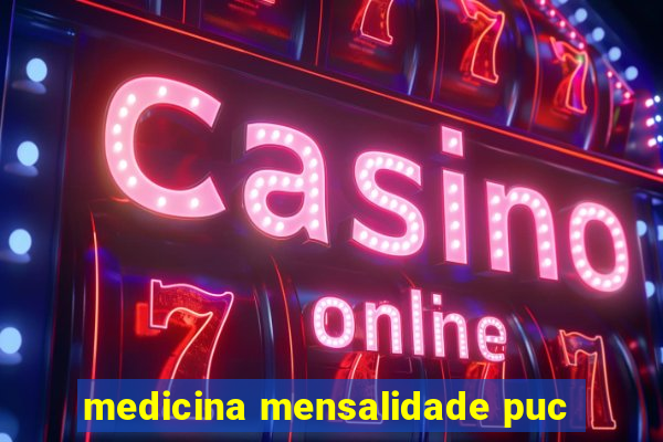 medicina mensalidade puc