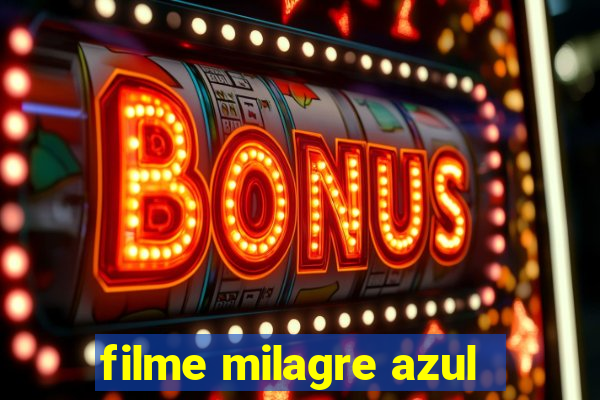 filme milagre azul